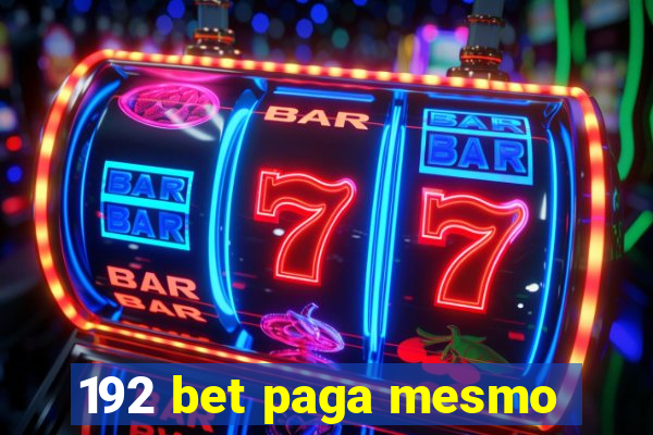 192 bet paga mesmo